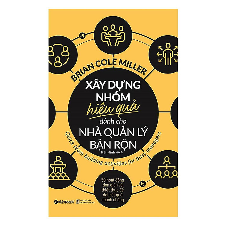 Xây Dựng Nhóm Hiệu Quả Dành Cho Nhà Quản Lý Bận Rộn