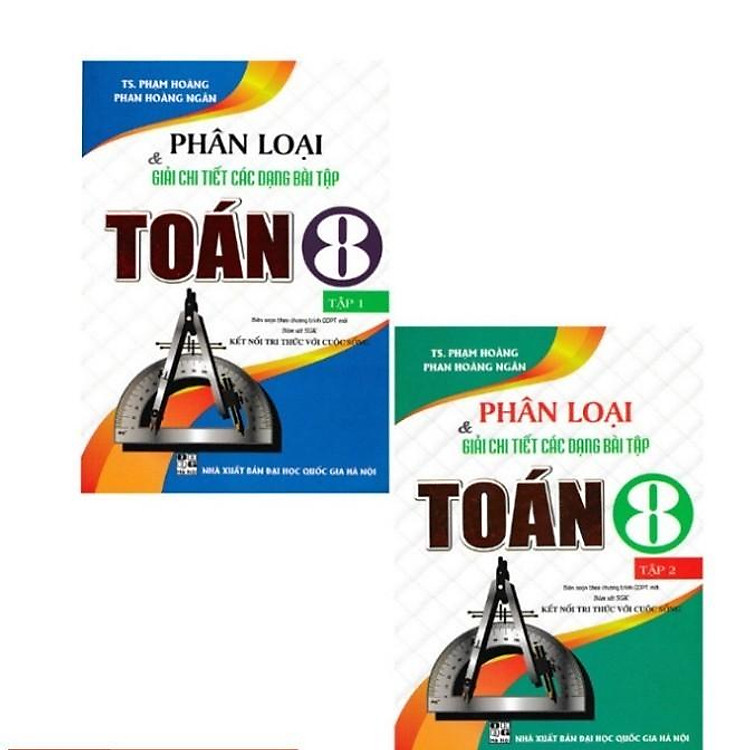 Sách - Combo Phân Loại Và Giải Chi Tiết Các Dạng Bài Tập Toán 8 (Tập 1 + 2 -Bám Sát SGK Kết Nối Tri Thức) - HAB