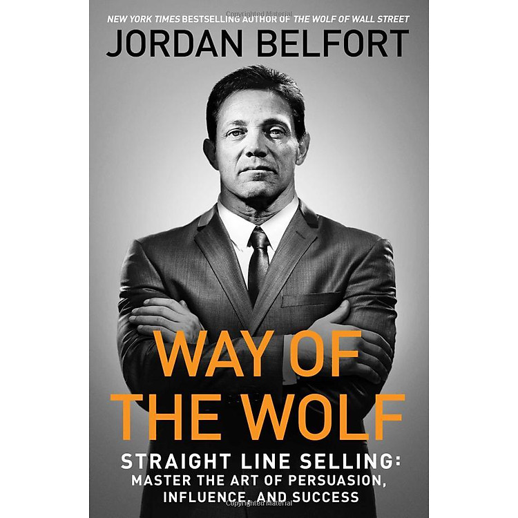Way Of The Wolf: Straight Line Selling: Master The Art Of Persuasion, Influence, And Success - Ảnh 4