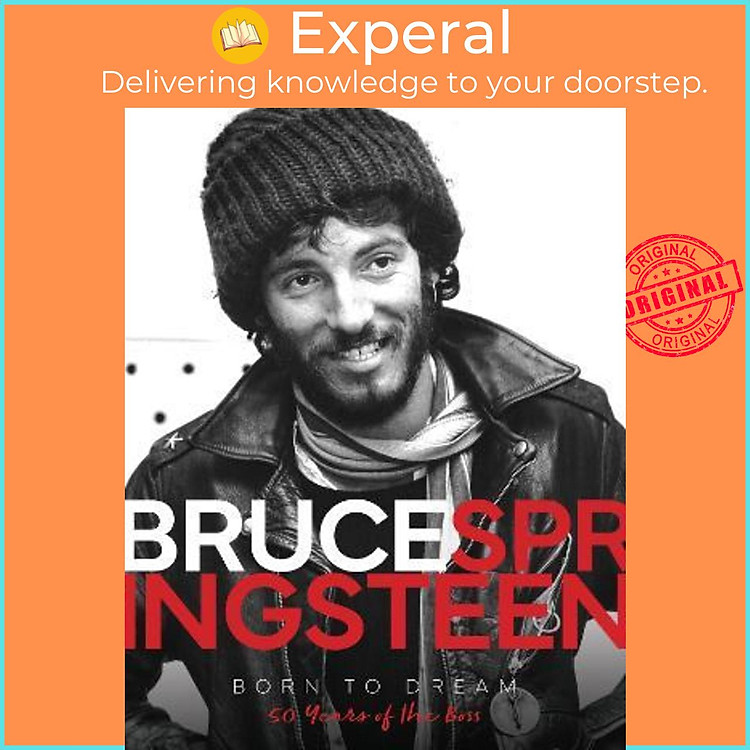 Sách - Bruce Springsteen - Born to Dream : 50 Years of the Boss by Alison James (UK edition, hardcover)