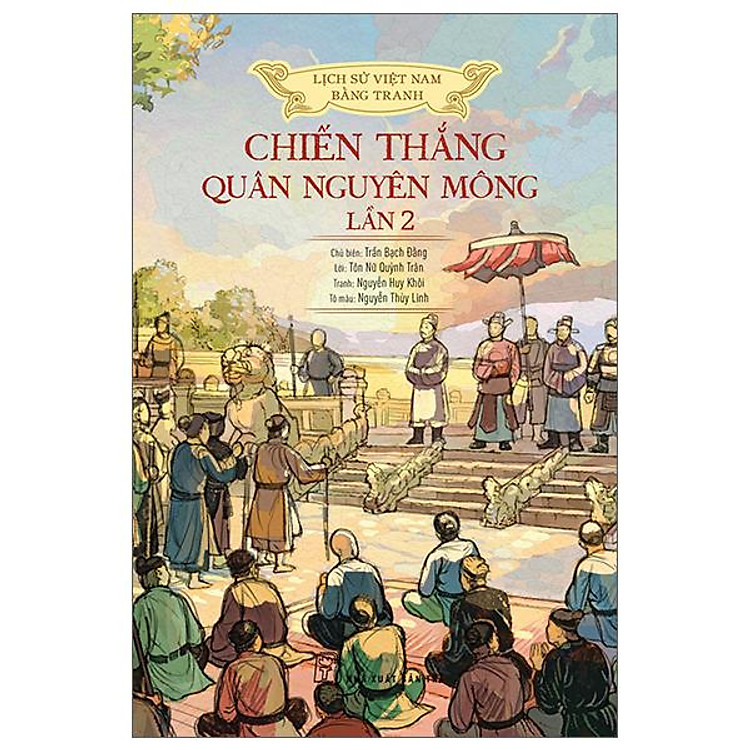 Lịch Sử Việt Nam Bằng Tranh – Chiến Thắng Quân Nguyên Mông Lần 2 (Tái Bản 2023)