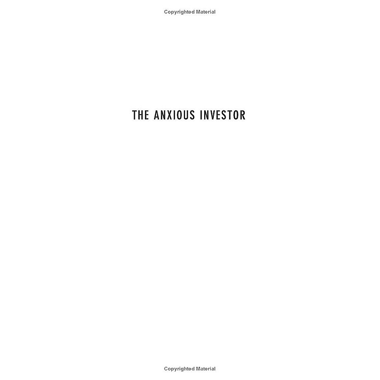 The Anxious Investor: Mastering The Mental Game Of Investing - Ảnh 5