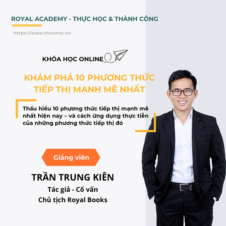 KHÓA HỌC KHÁM PHÁ 10 PHƯƠNG THỨC TIẾP THỊ MẠNH MẼ NHẤT
