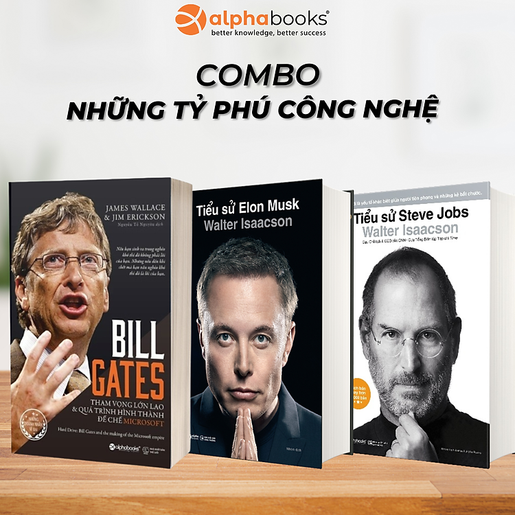 Combo/Lẻ Những Tỷ Phú Công Nghệ Nước Mỹ: Tiểu Sử Elon Musk + Tiểu Sử Steve Jobs + Bill Gates