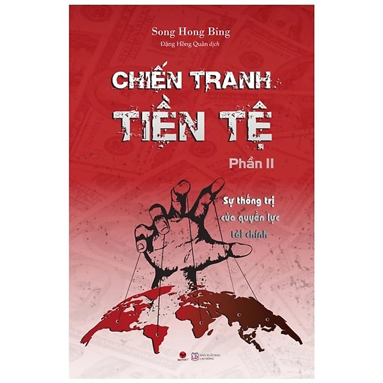 Chiến Tranh Tiền Tệ – Phần 2 – Sự Thống Trị Của Quyền Lực Tài Chính (Tái Bản 2022)