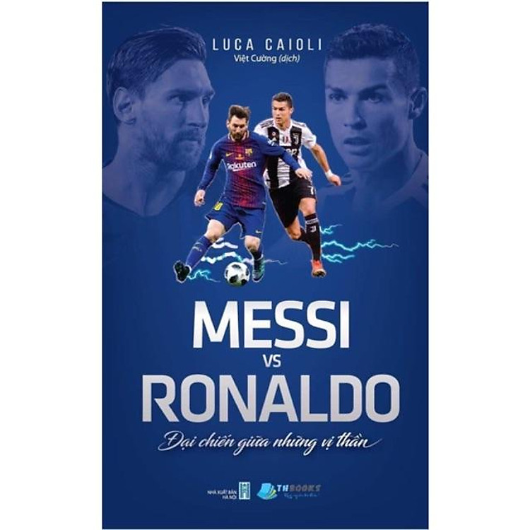 Messi vs Ronaldo – Đại chiến giữa những vị thần