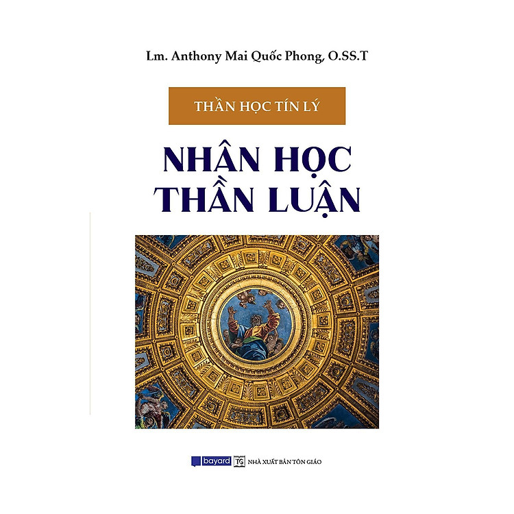 Nhân Học Thần Luận – Thần Học Tín Lý