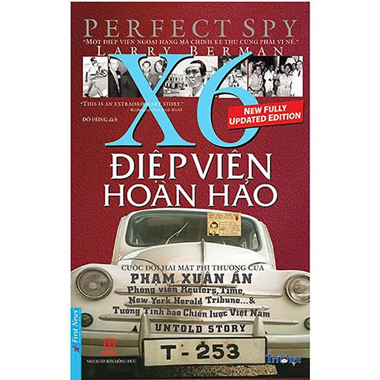 Điệp Viên Hoàn Hảo X6 – Cuộc Đời Hai Mặt Phi Thường Của Phạm Xuân Ẩn (Tái bản năm 2020)