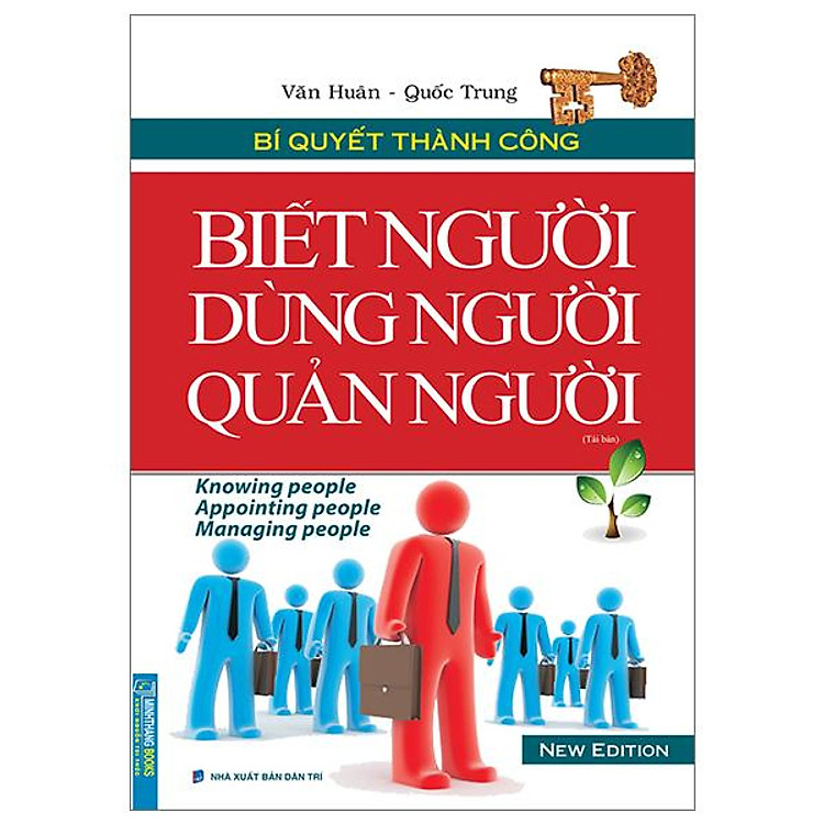 Bí Quyết Thành Công – Biết Người, Dùng Người, Quản Người (Tái Bản 2023)
