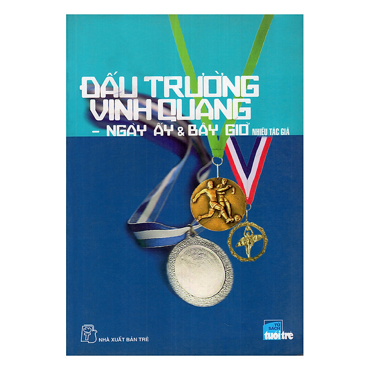 Sách Đấu Trường Vinh Quang - Ngày Ấy Và Bây Giờ