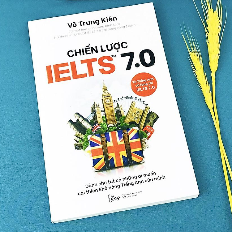 Chiến Lược IELTS 7.0 - Từ Tiếng Anh Vỡ Lòng Tới IELTS 7.0 - Ảnh 2