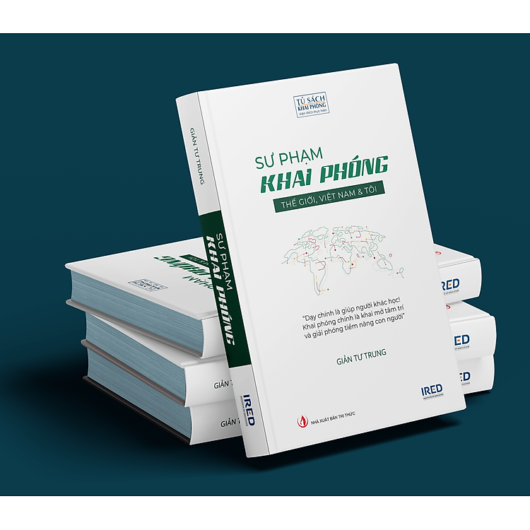 Sư phạm khai phóng: Thế giới, Việt Nam & tôi - Ảnh 2