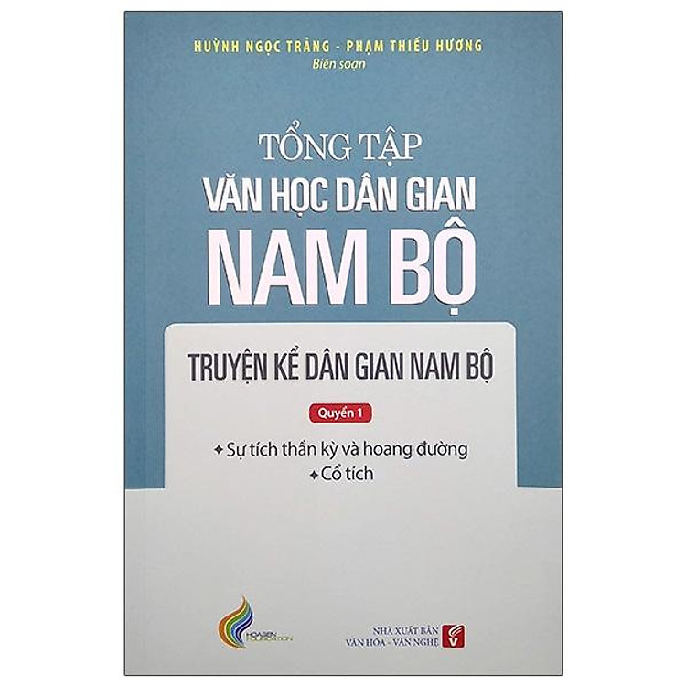 Tổng Tập Văn Học D&acirc;n Gian Nam Bộ &ndash; Tập 1