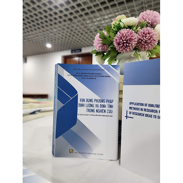 Vận Dụng Phương Pháp Định Lượng Và Định Tính Trong Nghiên Cứu: Từ Hình Thành Ý Tưởng Đến Phát Hiện Khoa Học