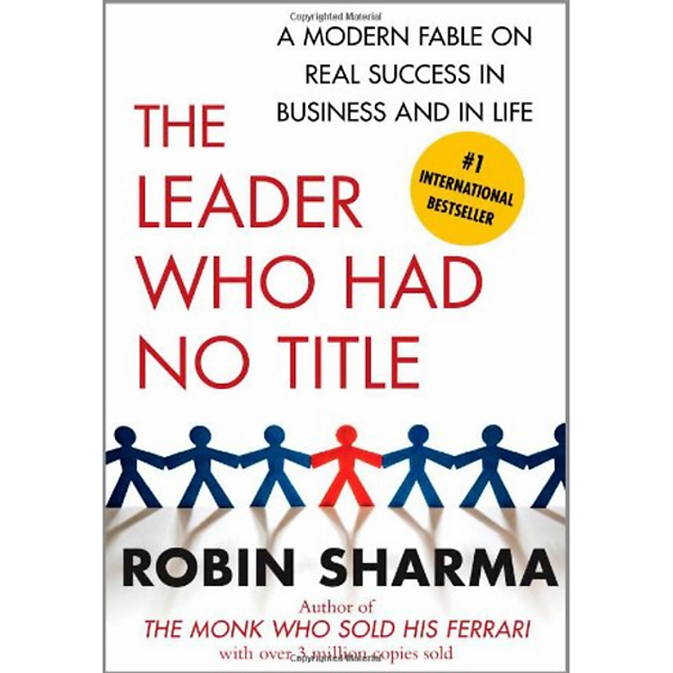 Sách The Leader Who Had No Title: A Modern Fable On Real Success In Business And In Life