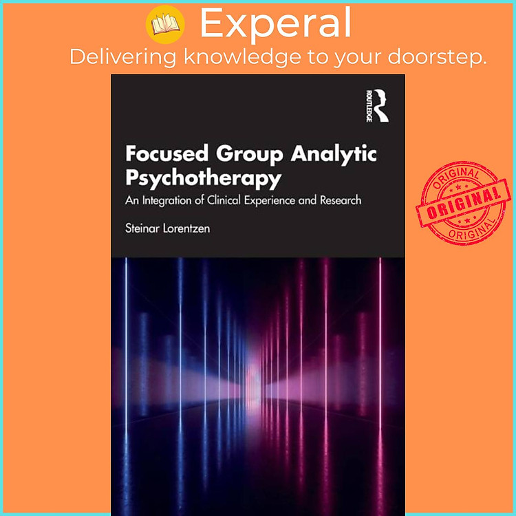 Sách - Foc Group Analytic Psychotherapy - An Integration of Clinical Ex by Steinar Lorentzen (UK edition, paperback)