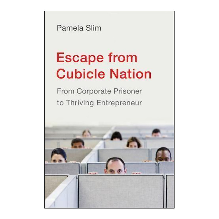 Sách Escape from Cubicle Nation: From Corporate Prisoner to Thriving Entrepreneur