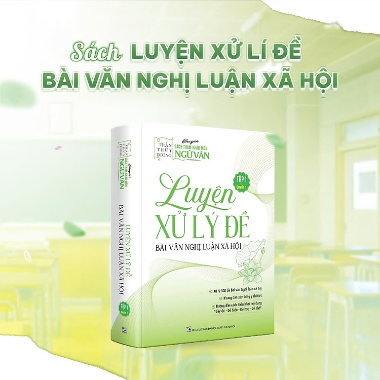 Luyện Xử Lý Đề Bài Văn Nghị Luận Xã Hội (Tập 1)