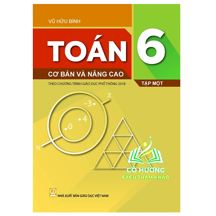 Toán 6 Cơ Bản và Nâng Cao Tập 1 (Theo Chương Trình Giáo Dục Phổ Thông 2018)