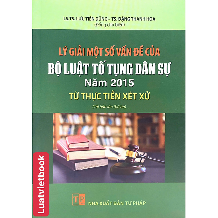 Lý Giải Một Số Vấn Đề Của Bộ Luật Tố Tụng Dân Sự Năm 2015 Từ Thực Tiễn Xét Xử