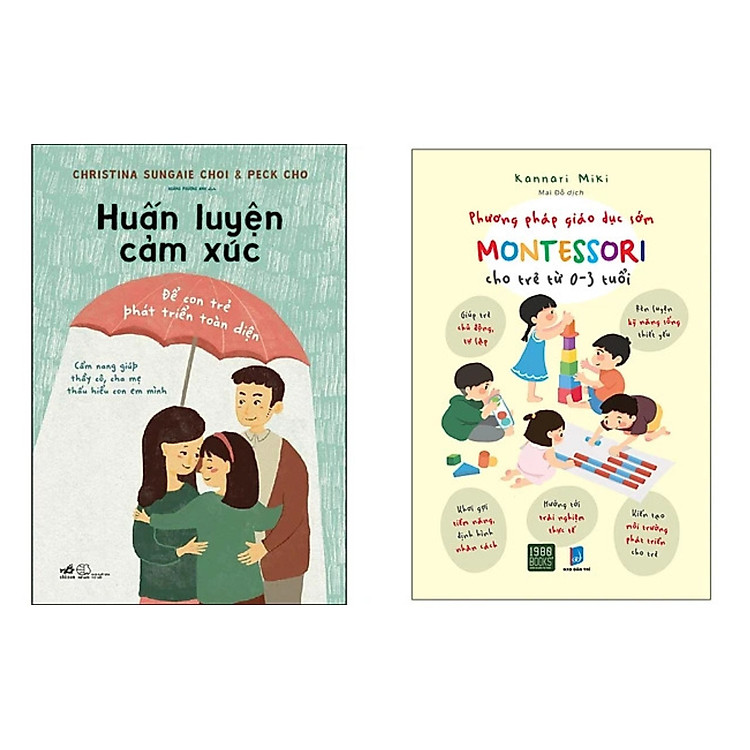 Huấn Luyện Cảm Xúc Để Con Trẻ Phát Triển Toàn Diện + Phương Pháp Giáo Dục Sớm Montessori Cho Trẻ Từ 0 – 3 Tuổi