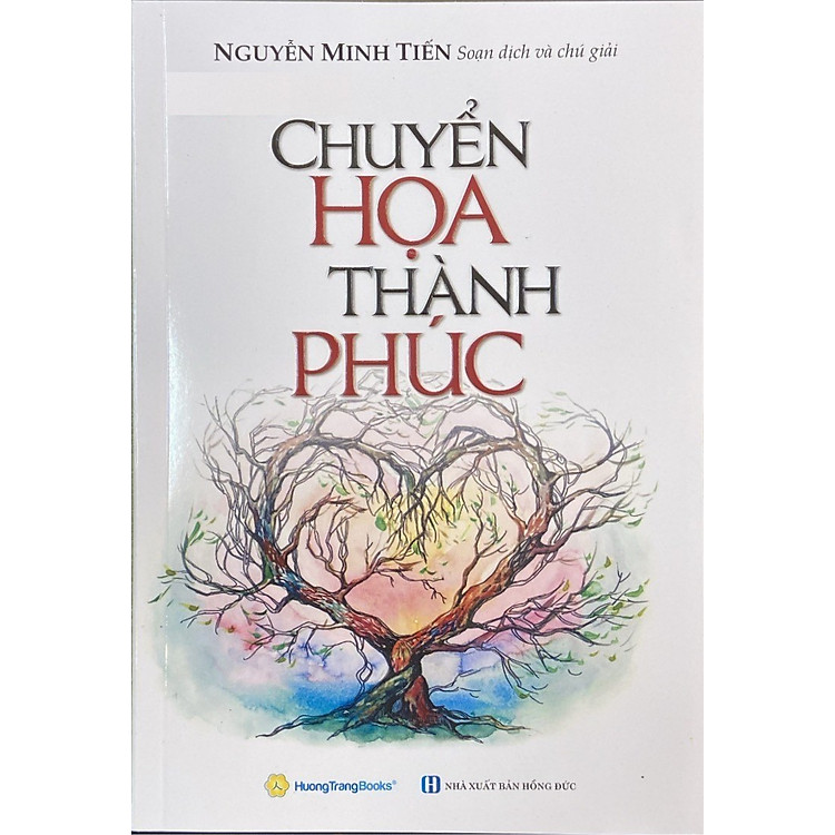 Sách Chuyển Họa Thành Phúc (Những Câu Chuyện Có Thật và Nguyên Lý Thay Đổi Số Phận, Chuyển Họa Thành Phúc)