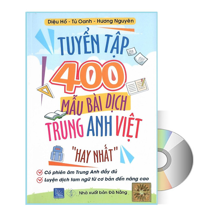 Tuyển tập 400 mẫu bài dịch Anh Hoa Việt hay nhất từ cơ bản đến nâng cao có phiên âm anh trung kèm DVD audio nghe