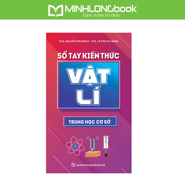 Sổ Tay Kiến Thức Vật Lí Trung Học Cơ Sở