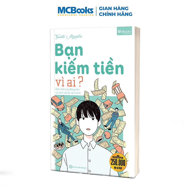 Bạn Kiếm Tiền Vì Ai? Bản Chất Của Đồng Tiền Và Cách Xã Hội Vận Hành