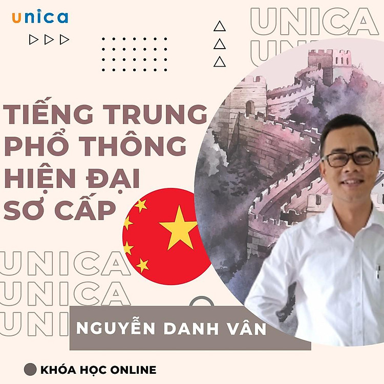 Khóa học NGOẠI NGỮ- Tiếng trung phổ thông hiện đại sơ cấp -[UNICA.VN