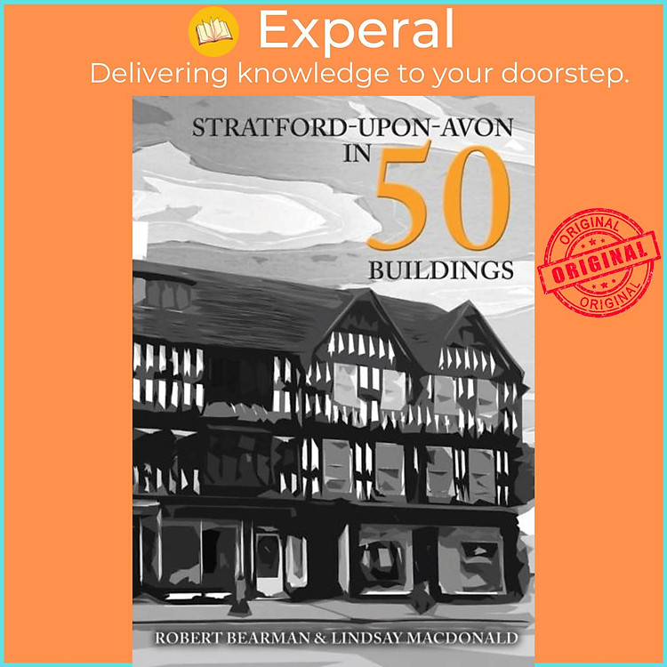 Sách - Stratford-upon-Avon in 50 Buildings by Robert Bearman (UK edition, paperback)