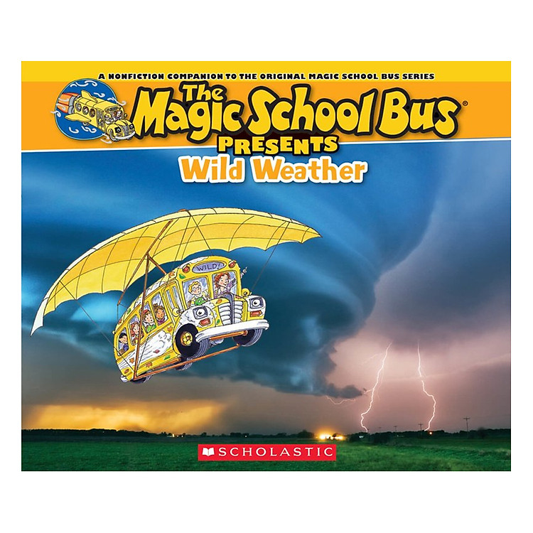 Sách Magic School Bus Presents: Wild Weather - Chuyến Xe Khoa Học Kỳ Thú