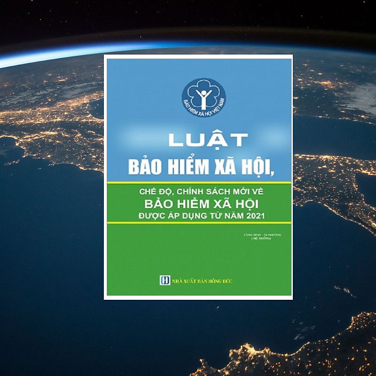 Luật Bảo Hiểm Xã Hội Và Các Chế Độ, Chính Sách Mới Về Bảo Hiểm Xã Hội Được Áp Dụng Từ Năm 2021 - Ảnh 3