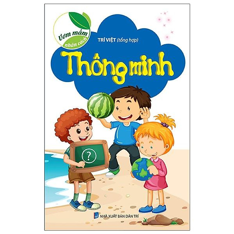 Ươm Mầm Nhân Cách – Thông Minh (Tái Bản 2021)