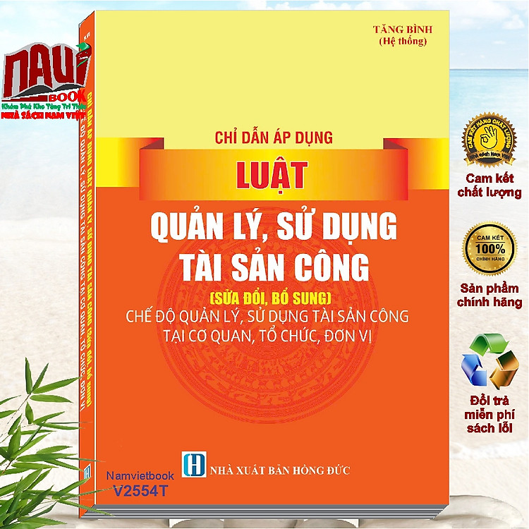 Chỉ Dẫn Áp Dụng Luật Quản Lý, Sử Dụng Tài Sản Công sđ, bs 2024 – Chế Độ Quản Lý, Sử Dụng tài Sản Công – V2554T