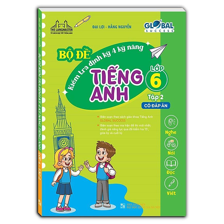 Global Success – Bộ Đề Kiểm Tra Định Kỳ 4 Kỹ Năng Tiếng Anh Lớp 6 – Tập 2