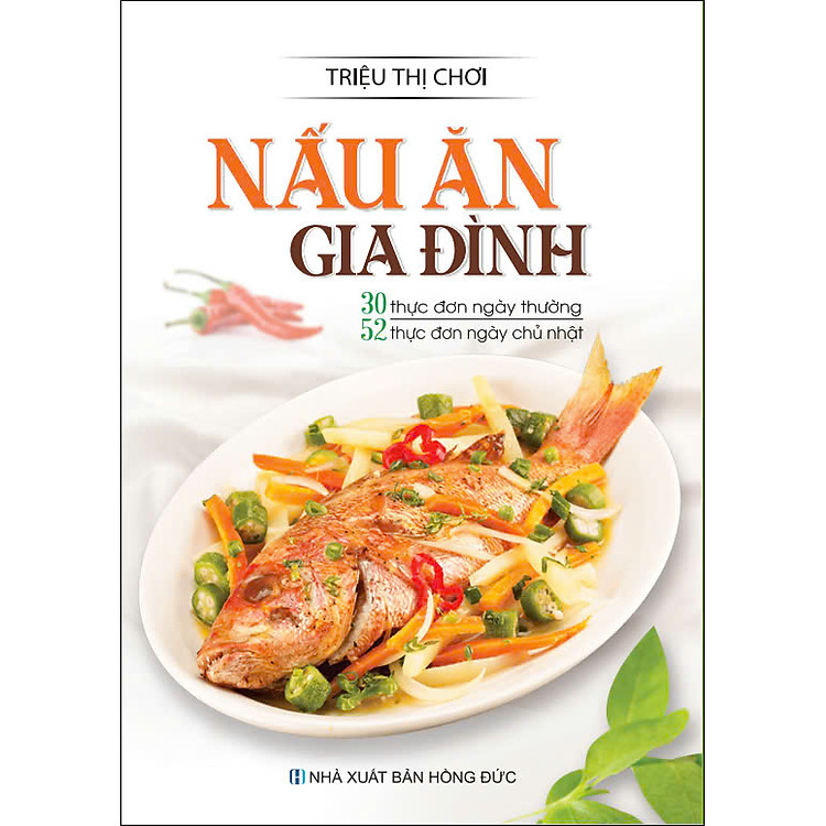 Nấu ăn gia đình – 2024 (30 thực đơn ngày thường + 52 thực đơn ngày chủ nhật)