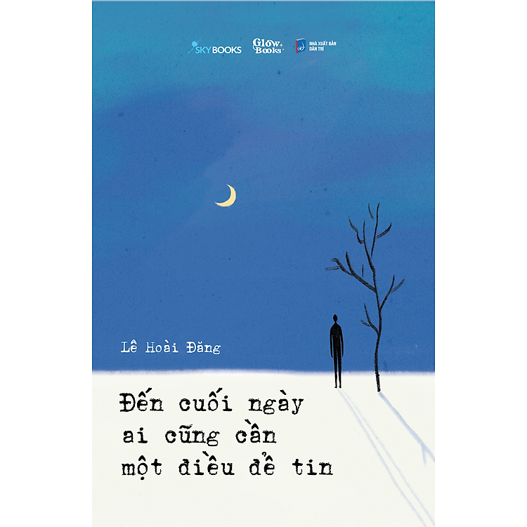 Đến Cuối Ngày Ai Cũng Cần Một Điều Để Tin - Ảnh 3