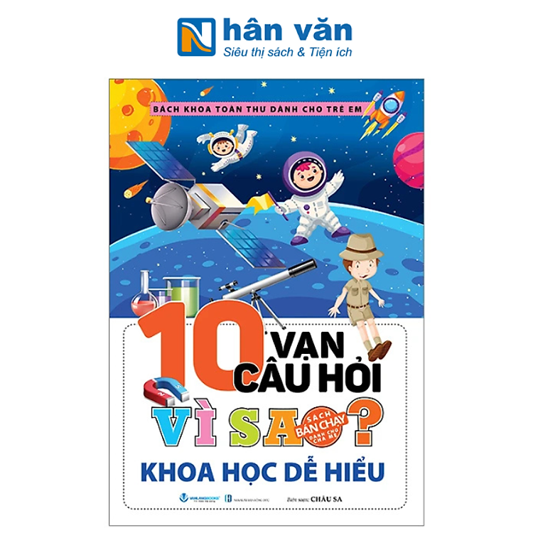 Bách Khoa Toàn Thư Dành Cho Trẻ Em – 10 Vạn Câu Hỏi Vì Sao – Khoa Học Dễ Hiểu (Tái Bản 2024)