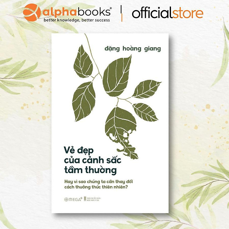 Vẻ Đẹp Của Cảnh Sắc Tầm Thường – Hay Vì Sao Chúng Ta Cần Thay Đổi Cách Thưởng Thức Thiên Nhiên