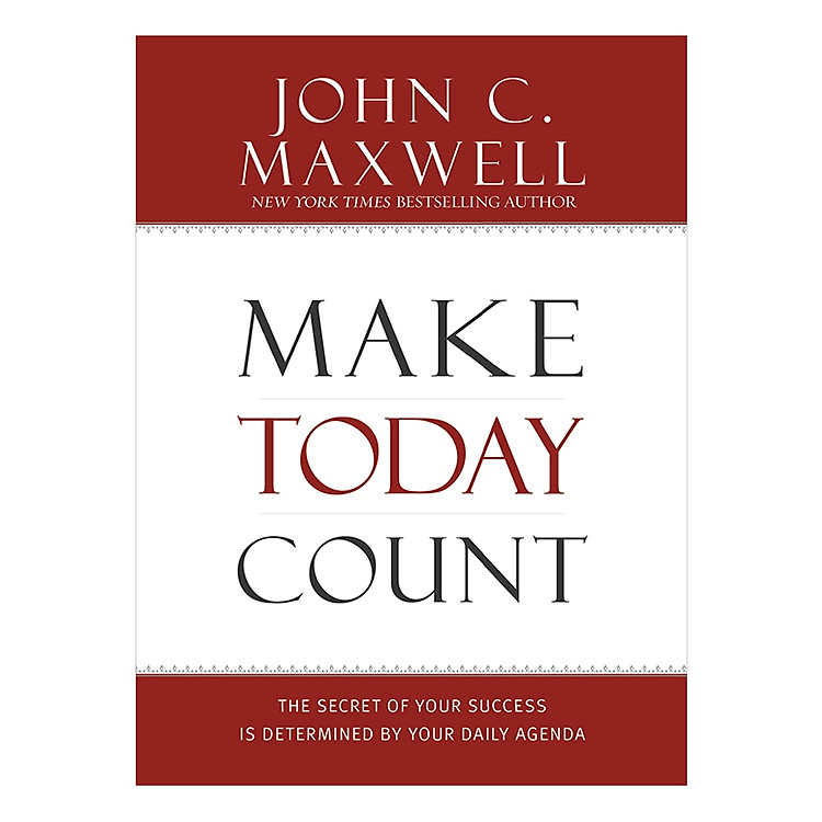 Sách Make Today Count: The Secret of Your Success Is Determined by Your Daily Agenda