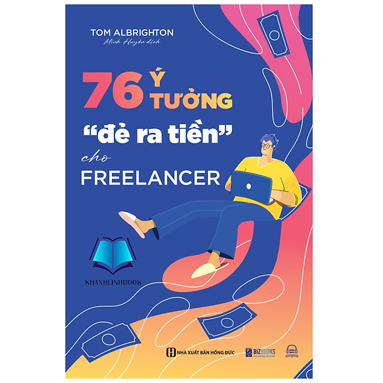 76 Ý Tưởng “Đẻ Ra Tiền” Cho Freelancer