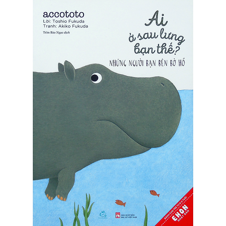 Sách Ehon Ai Ở Sau Lưng Bạn Thế? - Những Người Bạn Bên Bờ Hồ (Tái bản 2021)