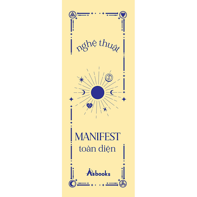Nghệ Thuật Manifest Toàn Diện - Lộ Trình Thay Đổi Tư Duy, Năng Lượng Và Tiềm Thức Để Thu Hút Một Cuộc Sống Lý Tưởng - Ảnh 3