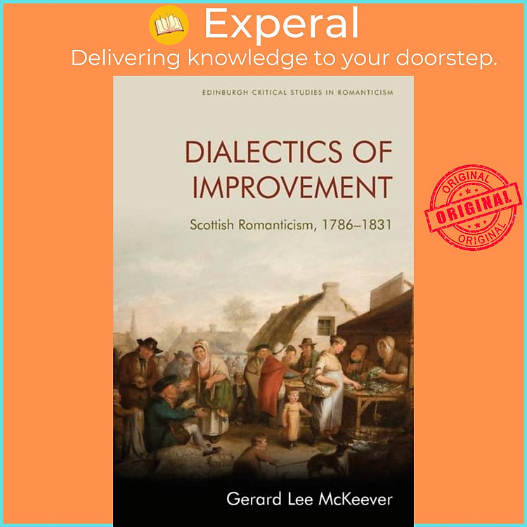 Sách - Dialectics of Improvement - Scottish Romanticism, 1786-1831 by Gerard Lee McKeever (UK edition, paperback)