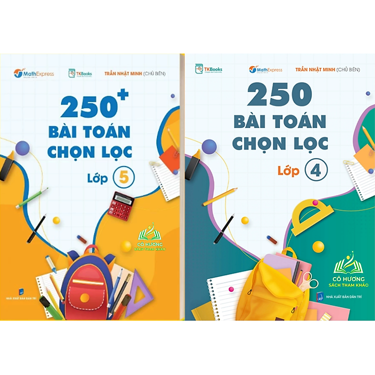 250 Bài Toán Chọn Lọc Lớp 4, Lớp 5 Thầy Trần Nhật Minh