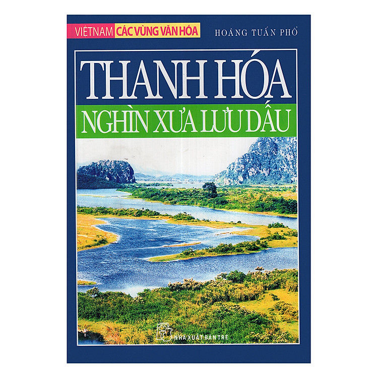 Sách Việt Nam Các Vùng Văn Hóa - Thanh Hóa Vùng Xưa Lưu Dấu