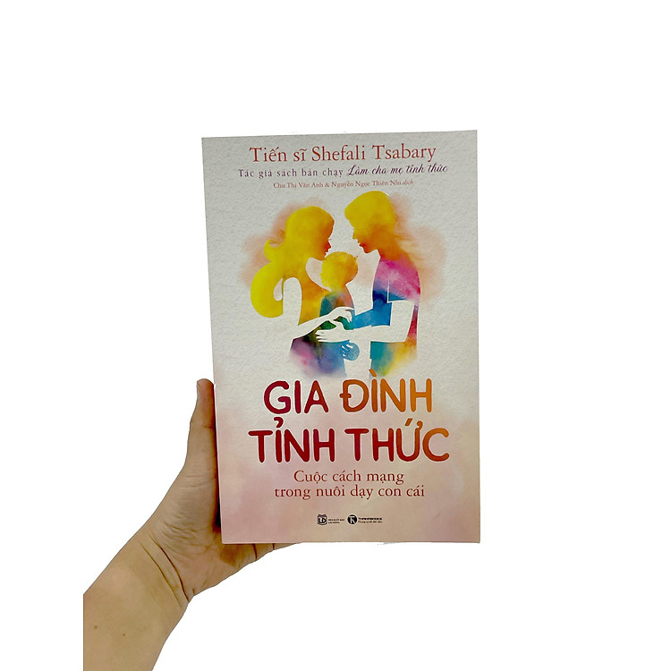 Gia Đình Tỉnh Thức - Cuộc Cách Mạng Trong Nuôi Dạy Con Cái - Ảnh 3