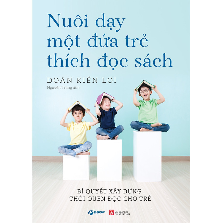 Nuôi Dạy Một Đứa Trẻ Thích Đọc Sách – Bí Quyết Xây Dựng Thói Quen Đọc Cho Trẻ