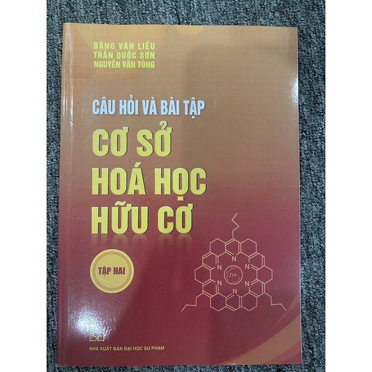 Câu hỏi và bài tập Cơ sở Hoá học Hữu cơ Tập 2